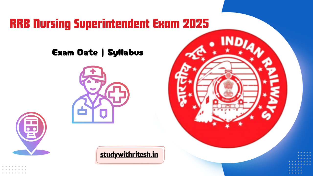 जानिए RRB Nursing Superintendent Exam 2025 कब होगा?