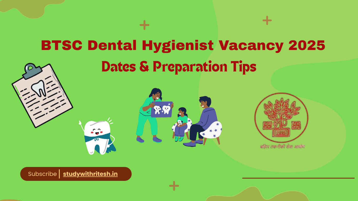 BTSC Dental Hygienist Vacancy 2025 in Bihar: Exam Pattern & Preparation Guide
